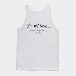 I'm not lazy Tank Top